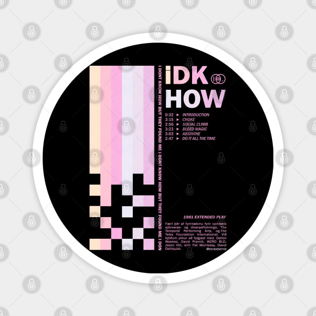 pink aesthetic iDKHOW Magnet by strasberrie